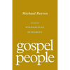 Gospel People: A Call for Evangelical Integrity - Paperback
