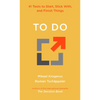 To Do: 41 Tools to Start, Stick With, and Finish Things - Hardcover