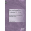 Personhood in Science Fiction: Religious and Philosophical Considerations - Hardcover