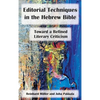 Editorial Techniques in the Hebrew Bible: Toward a Refined Literary Criticism - Hardcover
