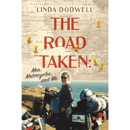 The Road Taken: Men, Motorcycles, and Me - Paperback