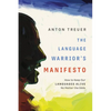 The Language Warrior's Manifesto: How to Keep Our Languages Alive No Matter the Odds - Paperback