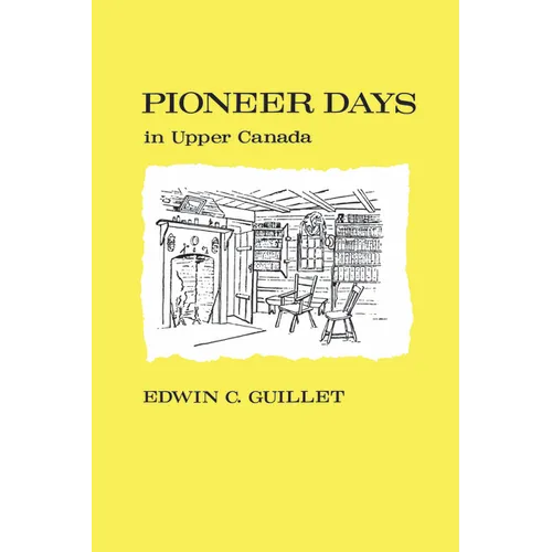 Pioneer Days in Upper Canada, - Paperback