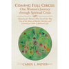 Coming Full Circle: One Woman's Journey through Spiritual Crisis: Memoirs of a Woman Who Found Her Way Out of the Maze of Bipolar Disorder - Paperback