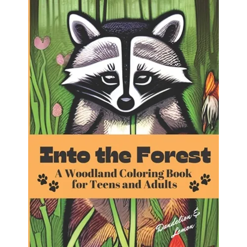 Into the Forest: A Woodland Coloring Book for Adults and Teens - Paperback