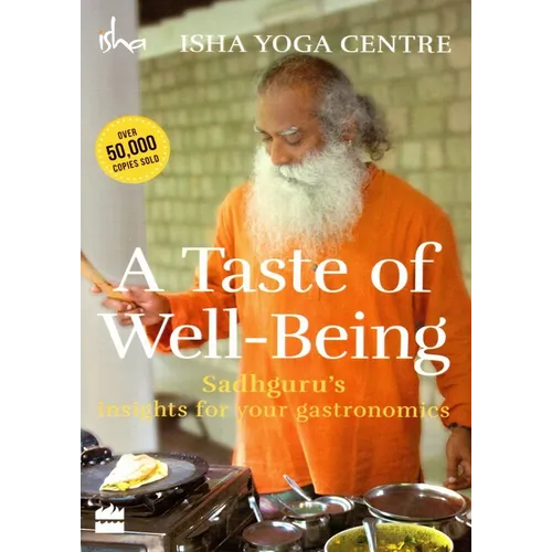 A Taste of Well-Being: Sadhguru's Insights for Your Gastronomics - Paperback