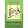 Sound the Warning: Children of the World Book 1 - Paperback