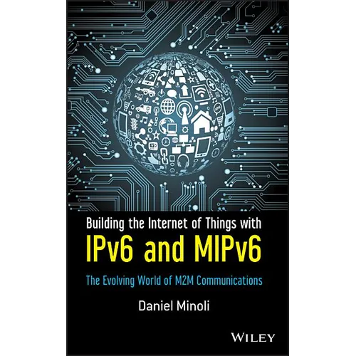 Building the Internet of Things with Ipv6 and Mipv6: The Evolving World of M2m Communications - Hardcover