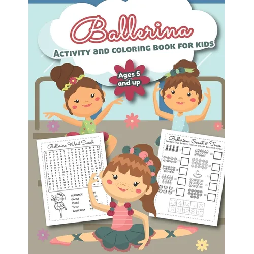 Ballerina Activity and Coloring Book for kids Ages 5 and up: Over 20 Fun Designs For Girls - Preschool - Paperback
