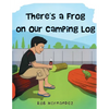There's a Frog on our Camping Log - Paperback