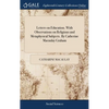 Letters on Education. With Observations on Religious and Metaphysical Subjects. By Catherine Macaulay Graham - Hardcover