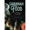 Savannah Food: A Delicious History - Paperback