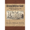 Alchemy Reference Guide: A Tool for Exploring the Secret Art - Paperback
