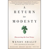A Return to Modesty: Discovering the Lost Virtue - Paperback