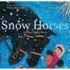 Snow Horses: A First Night Story - Hardcover