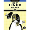 How Linux Works, 3rd Edition: What Every Superuser Should Know - Paperback