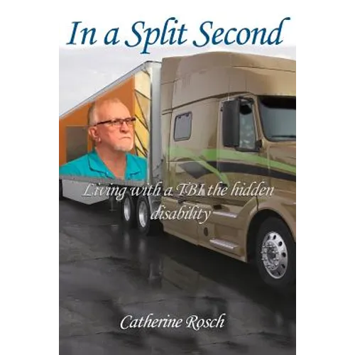 In a Split Second: Living with a TBI the Hidden Disability - Paperback