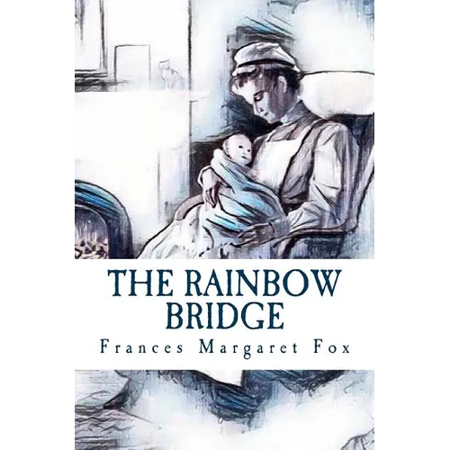 The Rainbow Bridge: A Story - Paperback