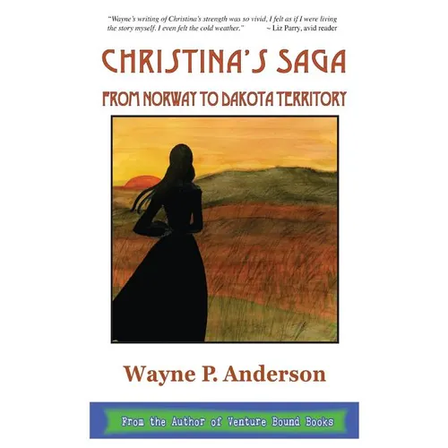 Christina's Saga: From Norway to Dakota Territory - Paperback