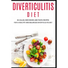Diverticulitis Diet: 40+Salad, Side dishes and pasta recipes for a healthy and balanced Diverticulitis diet - Paperback