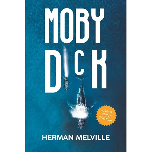 Moby Dick (LARGE PRINT, Extended Biography): Large Print Edition - Paperback