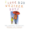 I Love Bad Weather Days: Bad Weather Activities - Paperback