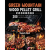 Green Mountain Wood Pellet Grill Cookbook: 300 Foolproof, Quick & Easy Recipes for your Outdoor Grill - Paperback