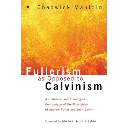 Fullerism as Opposed to Calvinism - Paperback