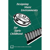 Designing Music Environments for Early Childhood - Paperback