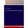 The First Voyage Round the World, by Magellan - Paperback