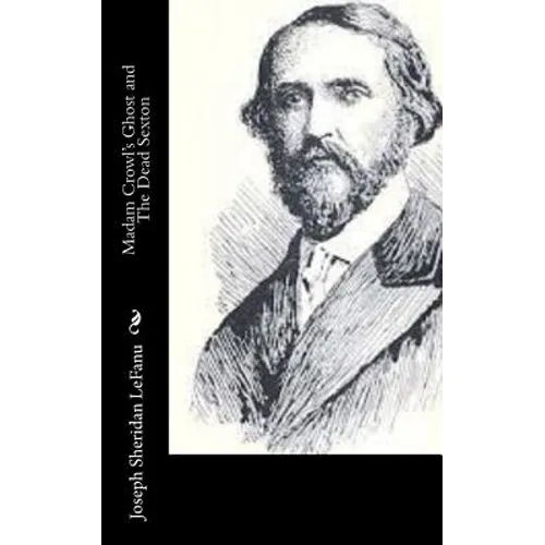Madam Crowl's Ghost and The Dead Sexton - Paperback