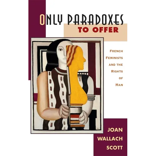 Only Paradoxes to Offer: French Feminists and the Rights of Man - Paperback