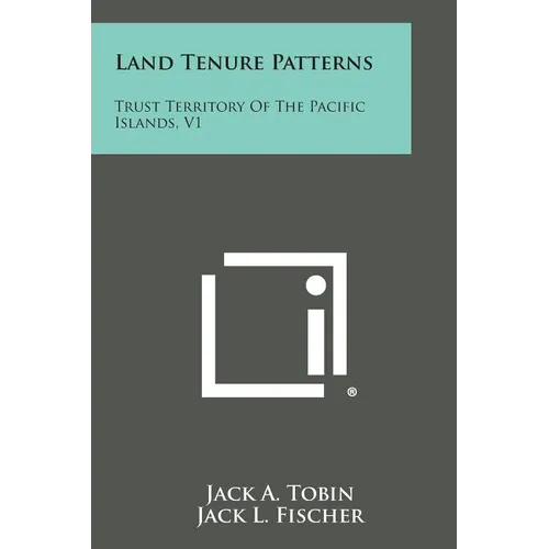 Land Tenure Patterns: Trust Territory of the Pacific Islands, V1 - Paperback