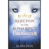 Rejection to the Alpha King's Daughter - Paperback