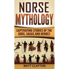 Norse Mythology: Captivating Stories of the Gods, Sagas and Heroes - Hardcover