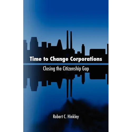 Time to Change Corporations: Closing the Citizenship Gap - Paperback