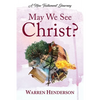 May We See Christ? - A New Testament Journey - Paperback