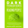 Dark Psychology Secrets and the Art of Reading People: This book Reveals the Secrets of Mental and Emotional Manipulation, Control of Dark Psychology - Paperback