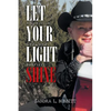 Let Your Light Shine: Alcoholism, God, and Sobriety - Paperback