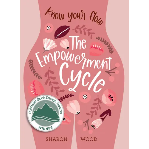 The Empowerment Cycle: Embrace Your Powerful Goddess Cycle - Paperback