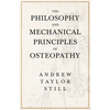 The Philosophy and Mechanical Principles of Osteopathy - Paperback