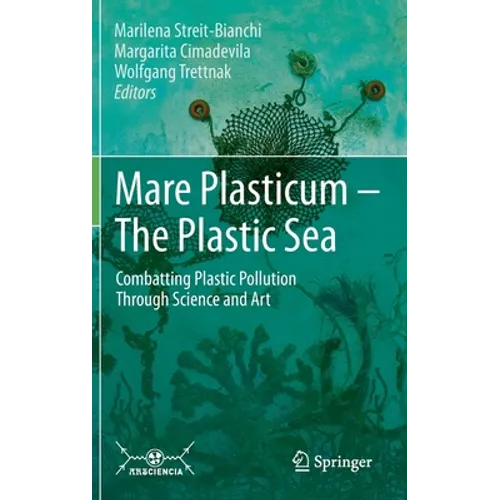 Mare Plasticum - The Plastic Sea: Combatting Plastic Pollution Through Science and Art - Hardcover