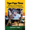 Tiger Papa Three: Memoir of a Combined Action Marine in Vietnam - Paperback
