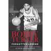 Bobby Turner: Forgotten Legend - Paperback