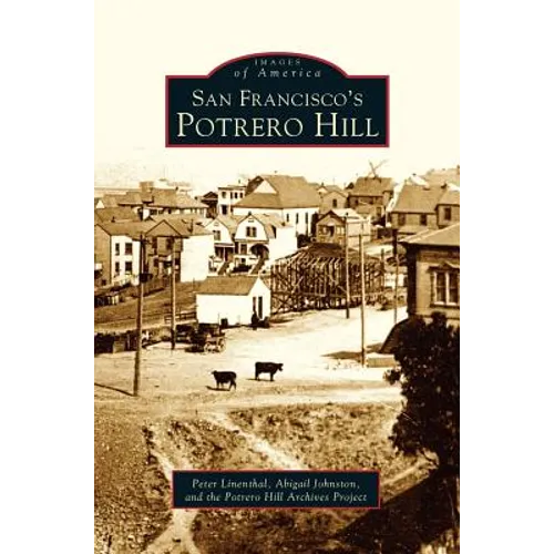 San Francisco's Potrero Hill - Hardcover