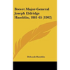 Brevet Major-General Joseph Eldridge Hamblin, 1861-65 (1902) - Hardcover