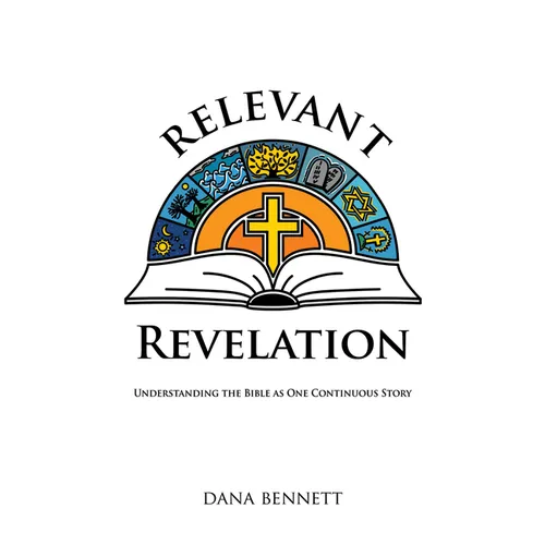 Relevant Revelation: Understanding the Bible as One Continuous Story - Paperback