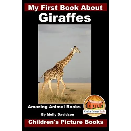 My First Book about Giraffes - Amazing Animal Books - Children's Picture Books - Paperback