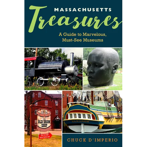 Massachusetts Treasures: A Guide to Marvelous, Must-See Museums - Paperback