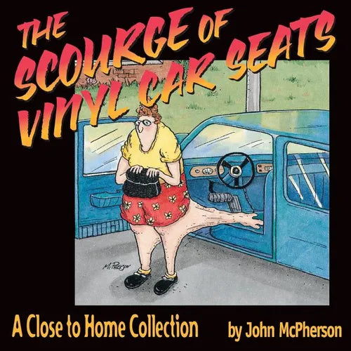 The Scourge of Vinyl Car Seats: A Close to Home Collection - Paperback